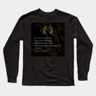 Epictetus's Recipe for Greatness Long Sleeve T-Shirt